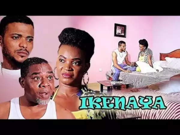 Video: Ikenaya- Nigeria Nollywoood Igbo Movie 2018 Latest Igbo Movie
